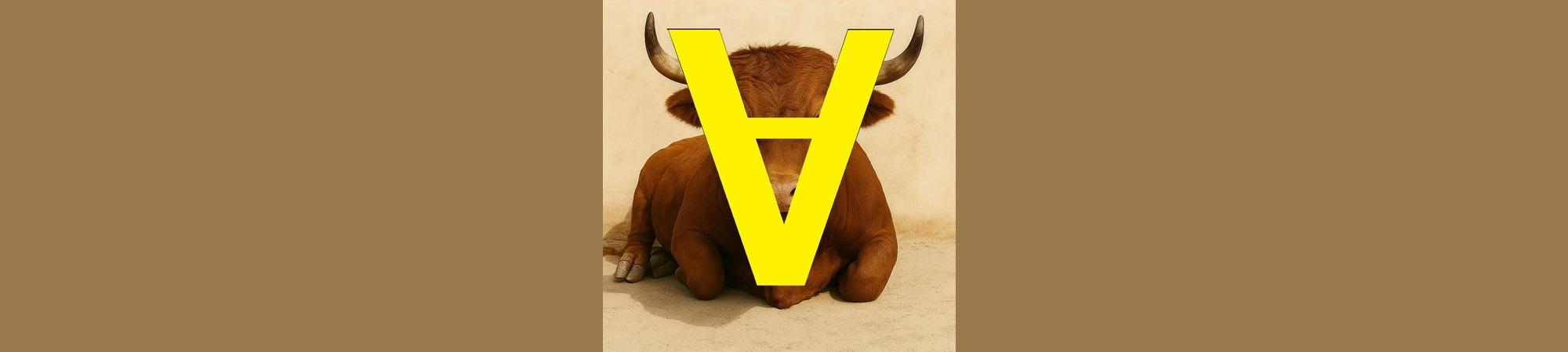A Bull with the letter "A" on his nose. The letter is upside down. 